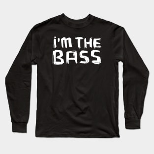 I am the BASS Long Sleeve T-Shirt